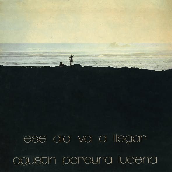 Agustín Pereyra Lucena — Ese Día Va A Llegar