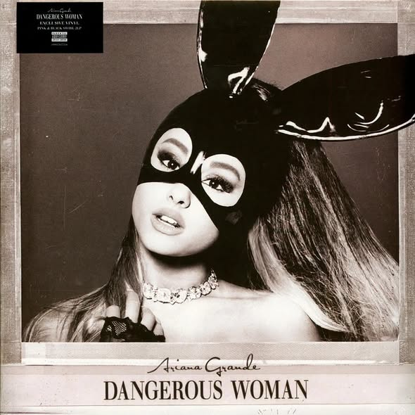 Ariana Grande — Dangerous Woman