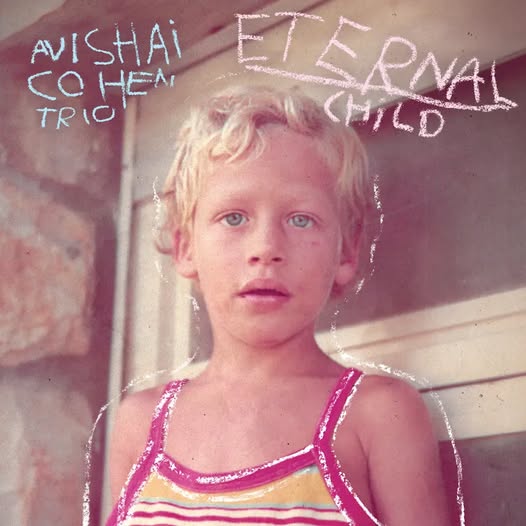 Avishai Cohen — Eternal Child