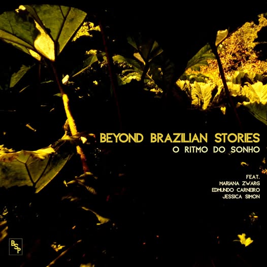 Beyond Brazilian Stories — O ritmo do sonho