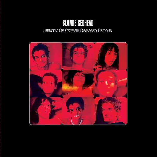 Blonde Redhead — Melody of Certain Damaged Lemons