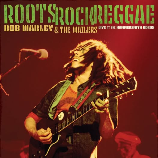 Bob Marley & The Wailers — Roots, Rock, Reggae: Live At The Hammersmith