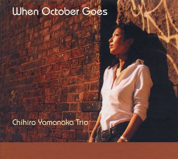 Chihiro Yamanaka Trio (山中千尋) — When October Goes