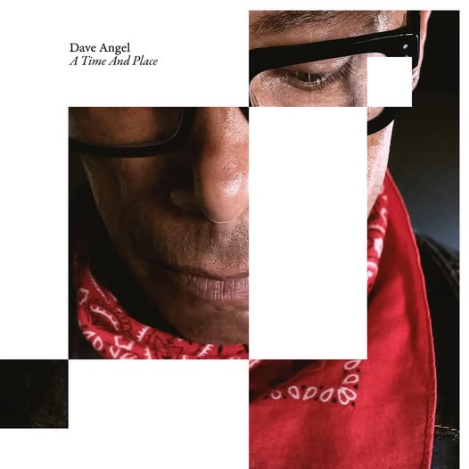 Dave Angel — A Time And Place