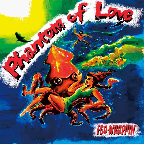 EGO-WRAPPIN' — Phantom of Love