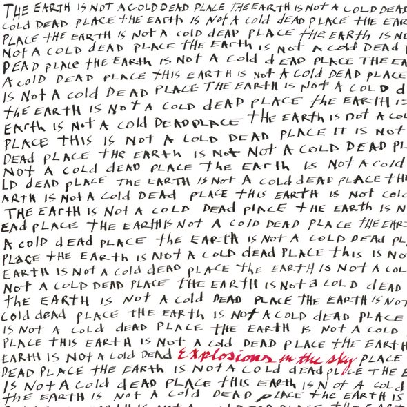 Explosions in the Sky — The Earth Is Not a Cold Dead Place
