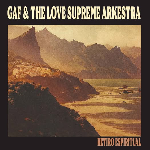 Gaf & The Love Supreme Arkestra — Retiro Espiritual