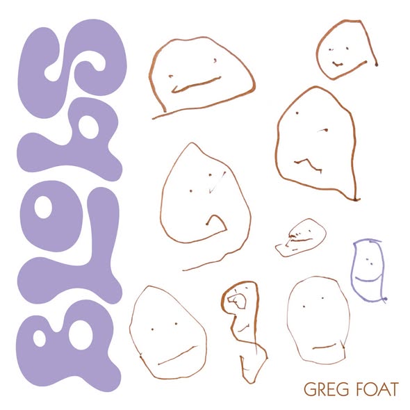 Greg Foat — Blobs