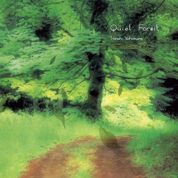 Hiroshi Yoshimura (吉村弘) — Quiet Forest