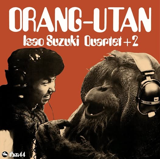 Isao Suzuki (鈴木勲) — Orang-Utan