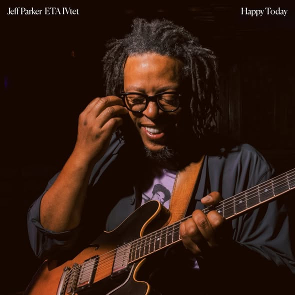 Jeff Parker ETA IVtet — Happy Today