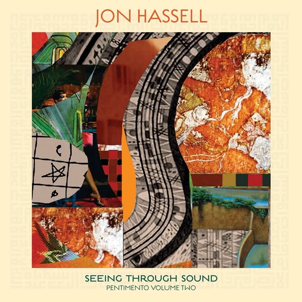 Jon Hassell — Seeing Through Sound