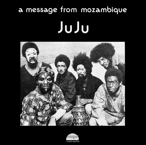 Ju Ju — A Message From Mozambique