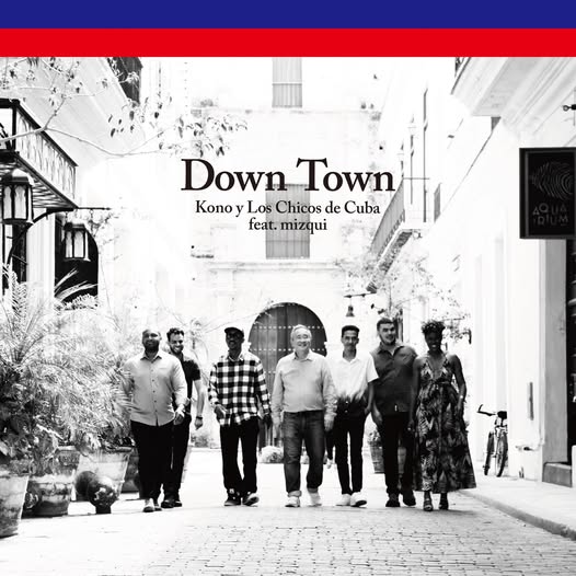 Kono y Los Chicos de Cuba — DOWN TOWN