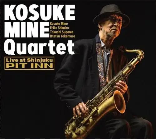 Kosuke Mine Quartet (峰厚介) — Live at The Shinjuku PIT INN