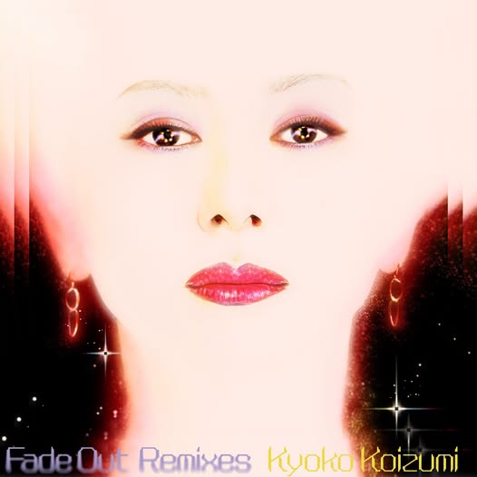 Kyoko Koizumi (小泉今日子) — Fade Out