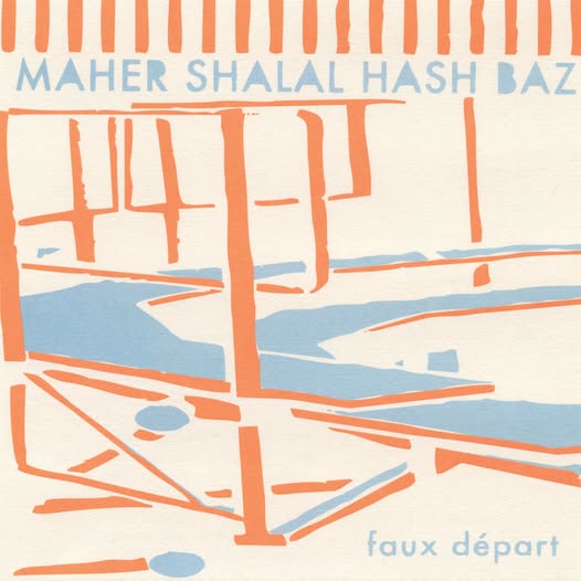 Maher Shalal Hash Baz — Faux Départ