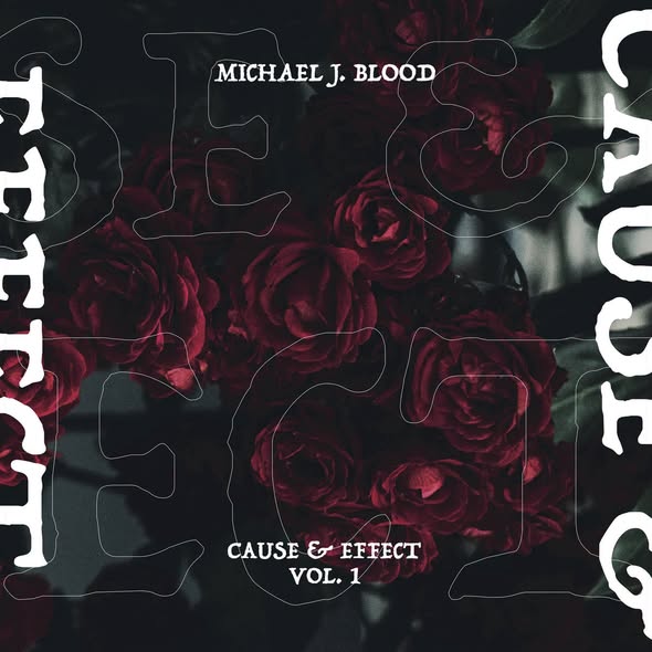 Michael J. Blood — Cause & Effect Vol. 1