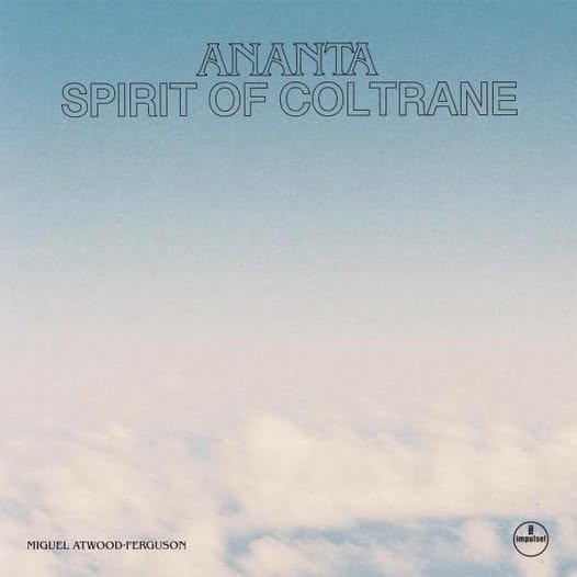 Miguel Atwood-Ferguson — ANANTA: Spirit Of Coltrane