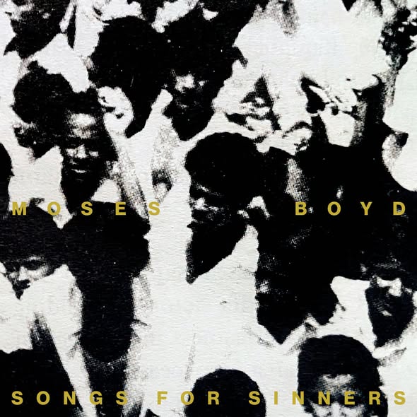Moses Boyd — Songs For Sinners