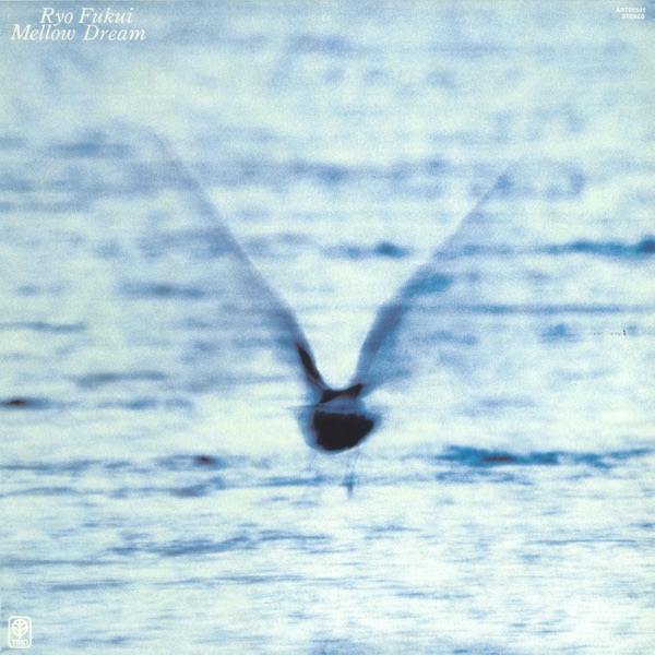 Ryo Fukui (福居良) — Mellow Dream