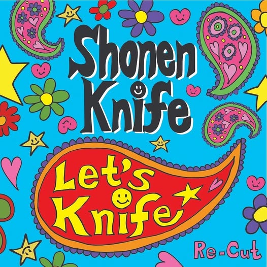 Shonen Knife (少年ナイフ) — Let’s Knife Re-Cut