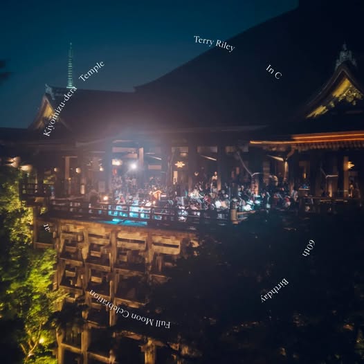 Terry Riley — In C - 60th Birthday Full Moon Celebration at Kiyomizu-dera