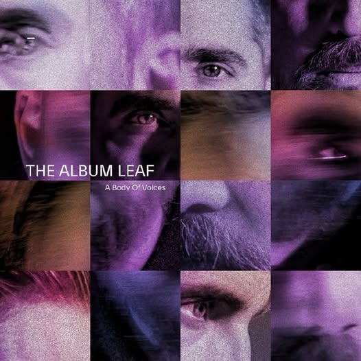 The Album Leaf — A Body Of Voices