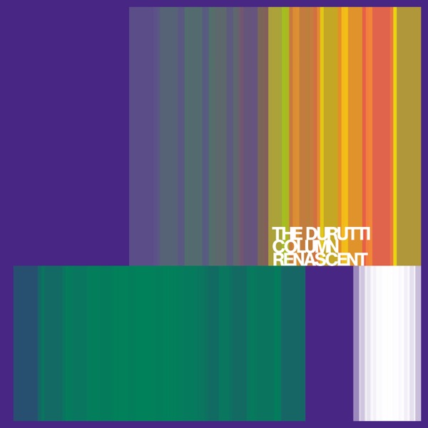The Durutti Column — Renascent