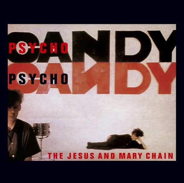 The Jesus and Mary Chain — Psychocandy
