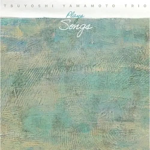 Tsuyoshi Yamamoto Trio (山本剛三重奏) — Plays Songs
