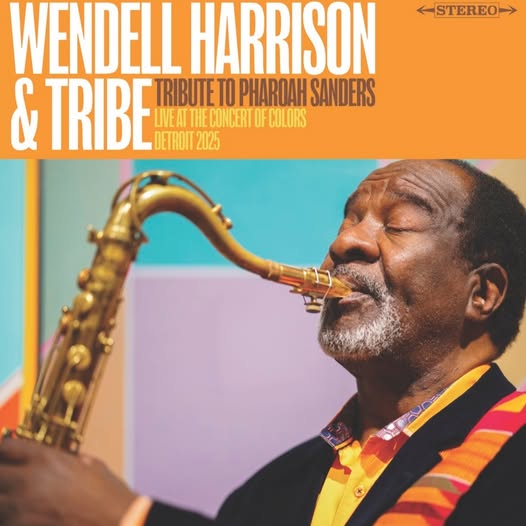 Wendell Harrison & Tribe — Tribute To Pharoah Sanders