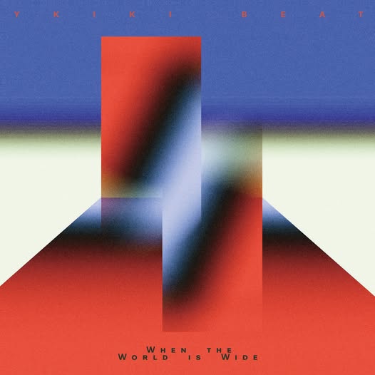 Ykiki Beat — When the World Is Wide