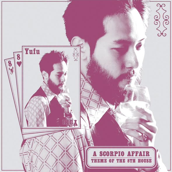 Yufu — A Scorpio Affair / Theme Of The 8th House