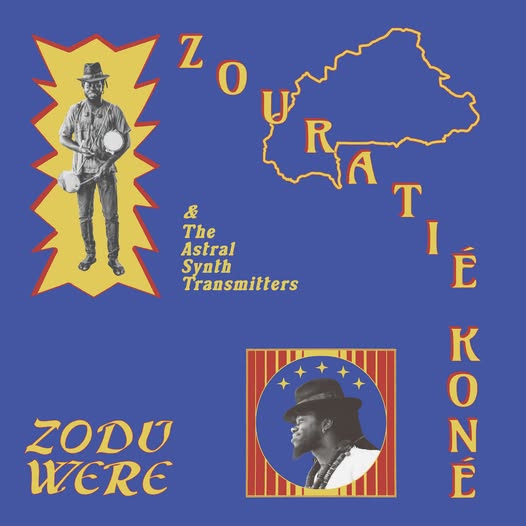 Zouratié Koné & The Astral Synth Transmitters — Zodu Were